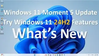 How to install Windows 11 Moment 5 update Enable New features