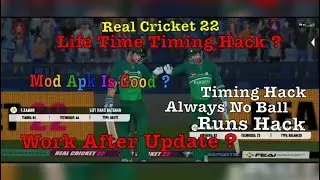 Real Cricket 22 Timing Hack Lifetime? & Good For Your Android ? Timing Hack Will Work  After Update?