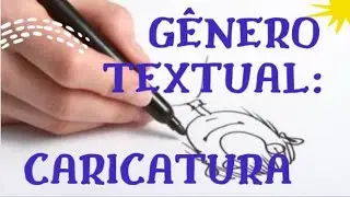 GÊNERO TEXTUAL: CARICATURA