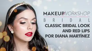 Classic bridal look and red lips por Diana Martínez | MAKEUP WORKSHOP
