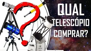 Qual telescópio comprar?