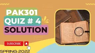 PAK301 Quiz No. 4 Idea Solution Spring 2022