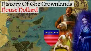 House Hollard | History Of The Crownlands | Game Of Thrones | House Of The Dragon History Lore