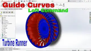 Turbine Runner Tutorial SolidWorks with the help of Guide Curves Loft Command