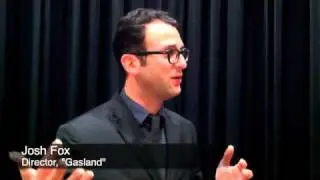 Gasland Director Josh Fox Explains his Mission