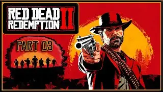 RED DEAD REDEMPTION 2 - RDR 2 - PLAYTHROUGH - PART 03