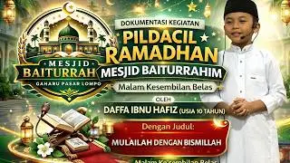 ✨DAFFA IBNU HAFIDZ (10 Tahun)  : MULAI DENGAN BISMILLAH|🎤 PILDACIL RAMADHAN MESJID BAITURRAHIM 2026🌙