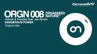 Gabriel & Dresden feat. Jan Burton - Dangerous Power (Original Mix)