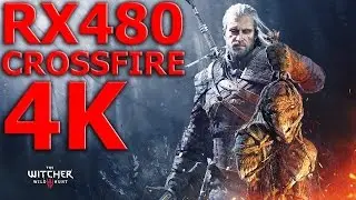 AMD RX480 CROSSFIRE + FX8350 | The Witcher 3 ULTRA 4K