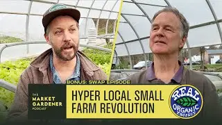 JM Fortier & Dave Chapman | Envisioning A Hyper Local Small Farm Revolution