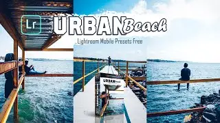 URBAN BEACH - Lightroom Mobile Presets Filtro/Presets Free DNG | Beach/ Urban