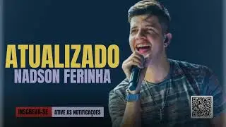 NADSON FERINHA 2024  ATUALIZADO  CD NOVO 2024 - MÚSICAS NOVAS - CD NOVO
