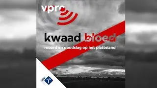 Podcastserie Kwaad Bloed aflevering 7 teaser