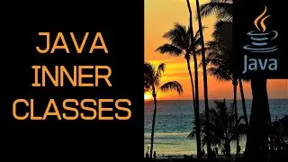 Beginner Java Tutorial on  Inner Classes and Nested Classes