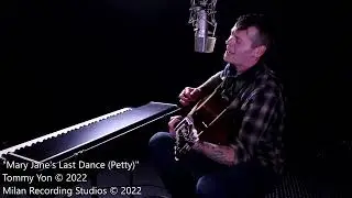 Mary Jane's Last Dance (Tom Petty), performed by Tommy Yon: Milan Recording Studios