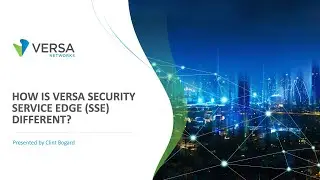 How is Versa Security Service Edge (SSE) different?