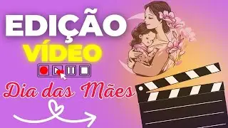 Como fazer vídeo homenagem para dia das mães pelo celular