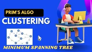 Prim's Algorithm for Minimum Cost Spanning Tree | Clustering | Data Mining
