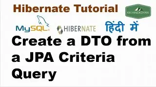 DTO Query with JPA CriteriaQuery | Create a DTO from a JPA Criteria Query | KK HindiGyan