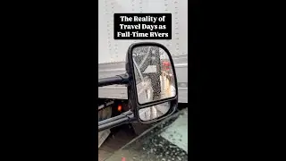 RV Life: The Reality of Travel Days as FT RVers