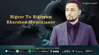 Khurshed Muminjonov Bigzor To Bigiryam (Original Audio) 2024