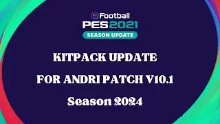 PES2021 || UPDATE KITPACK NATIONAL TEAM OFFICIAL 2024 || COMPATIBLE ANDRI PATCH V10.1