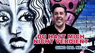 Du hast mich nicht verdient - Gino dal Nero (offizielles Video)