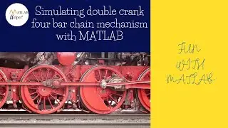 Simulating double crank four bar chain mechanism with MATLAB | #FunWithMATLAB | @MATLABHelper
