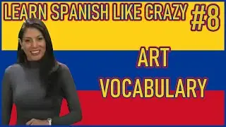 Learn Spanish Vocabulary Words Covering Art