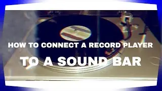 How to Connect a Turntable (Record Player) to a Sound Bar (Samsung)