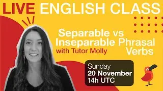 Cambly Live – Separable vs Inseparable Phrasal Verbs
