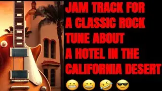 Classic Rock Guitar Jam Track | From a Tune About a Hotel in the California Desert 😎 (B Minor)