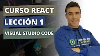 Instalación Visual Studio Code | Introducción a REACT - Lección 01