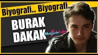 Burak Dakak Kimdir?