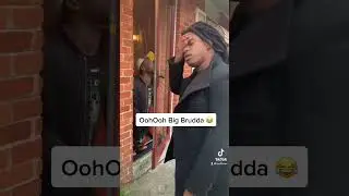 OohOoh Big Bruddah 😭😭😭