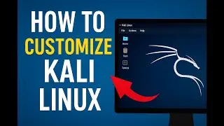 How to Fully Customize Kali Linux 2025 | Make It Your Own!