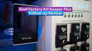 Reef Factory KH Keeper Plus - 6 Week follow-up Review