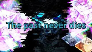 The past never dies (birthday special)