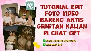 HOW TO EDIT PHOTOS AND VIDEOS WITH ARTISTS OR CRUSHES IN GPT CHAT | GPT CHAT PHOTO EDITING TUTORIAL