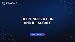 Open Innovation and IdeaScale