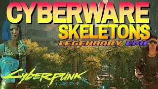 Cyberpunk - All Legendary/Epic Cyberware Skeletons - Ripperdoc Guide