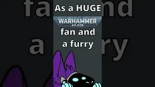 Warhammer 40k vs anti-furries 
