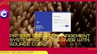 C# Tutorial Full Project- Patient Record Tracking Management System - SQl Server, with Source Code