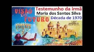 Testemunho da Irmã Maria dos Santos Silva na década de 1970