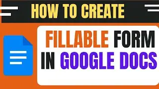 How to Create a Google docs Fillable form