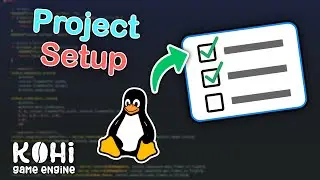 Kohi #002: Game Engine Setup for LINUX (Vulkan Game Engine Series)
