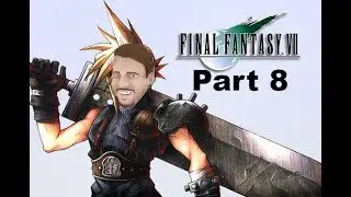 Final Fantasy VII Play Through [Part 8]