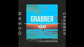 Grabber(그래버)  Ocean [Official Audio]