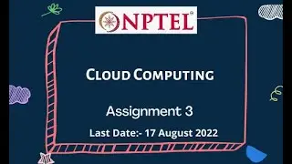 Cloud computing nptel assignment 3 answers 2022