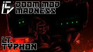 Lieutenant Typhon - Doom Mod Madness